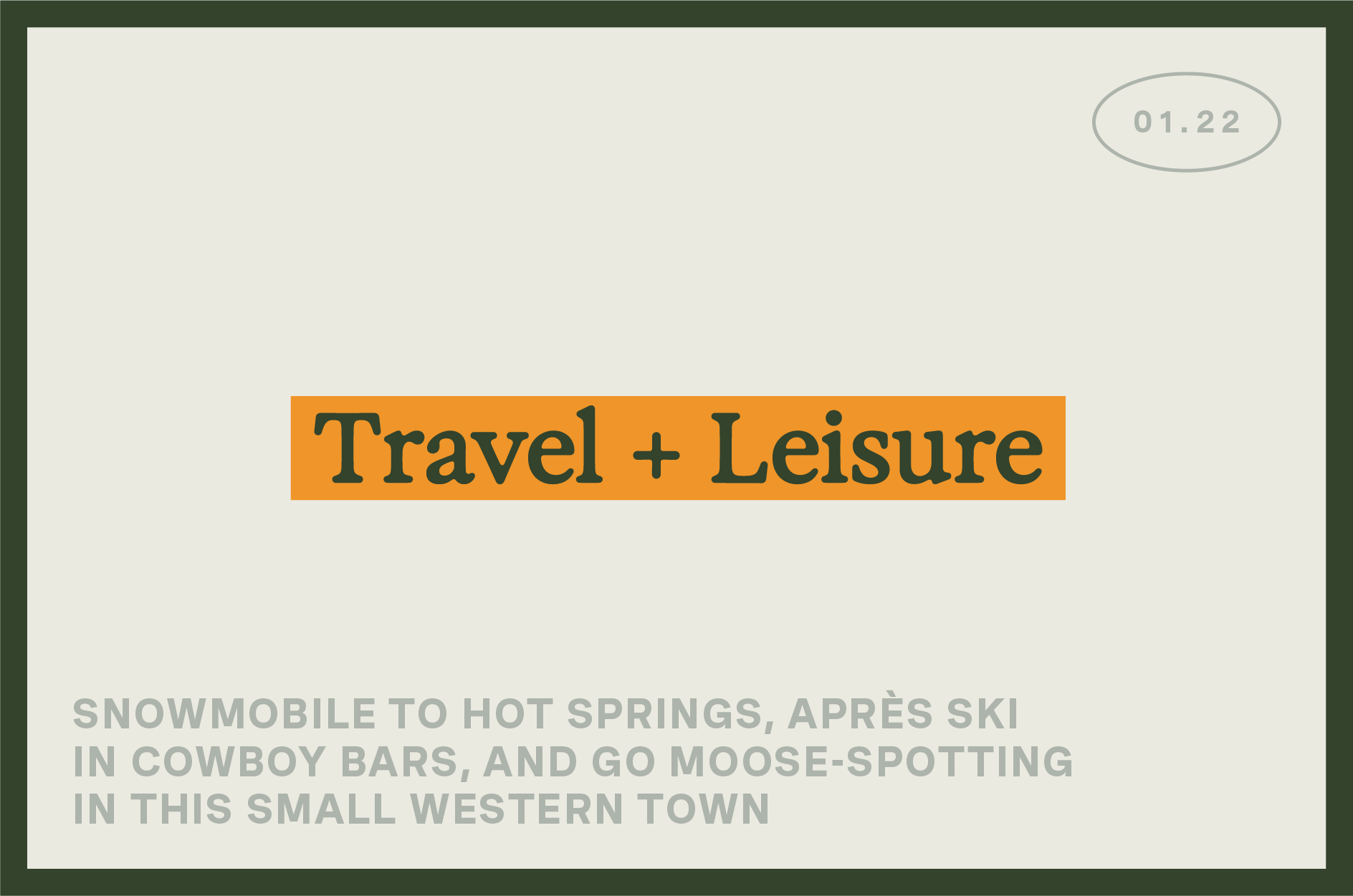 Banner showcases "Travel + Leisure" with the headline "Snowmobile to Hot Spring" and more.