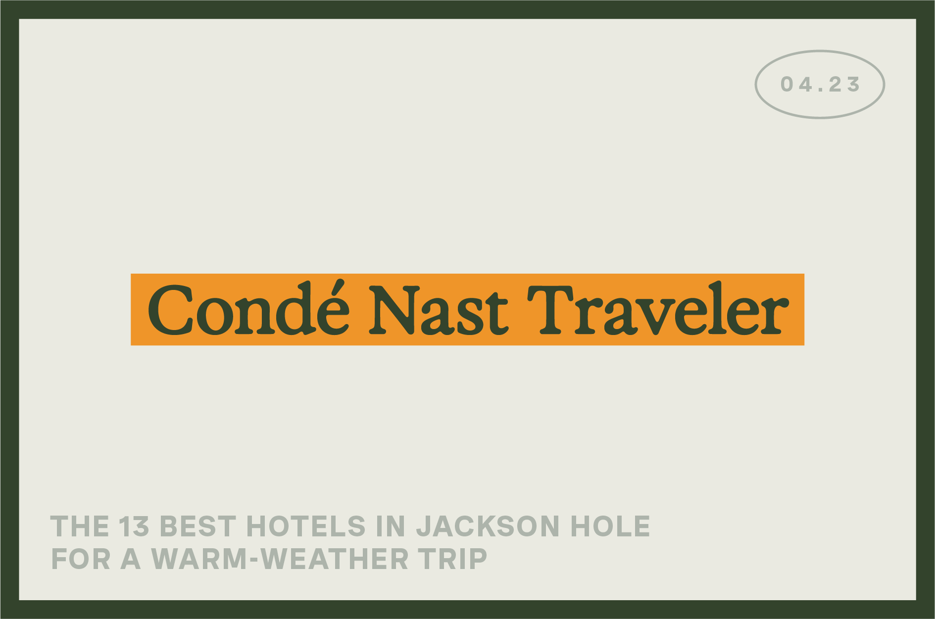 "Conde Nast Traveler" banner highlights "The 13 best hotels in Jackson Hole" for warm-weather trips.