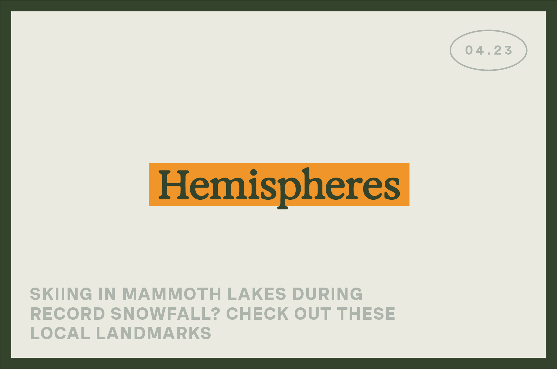 "Hemispheres" banner highlights "Skiing in Mammoth Lakes during record snowfall, featuring local landmarks".