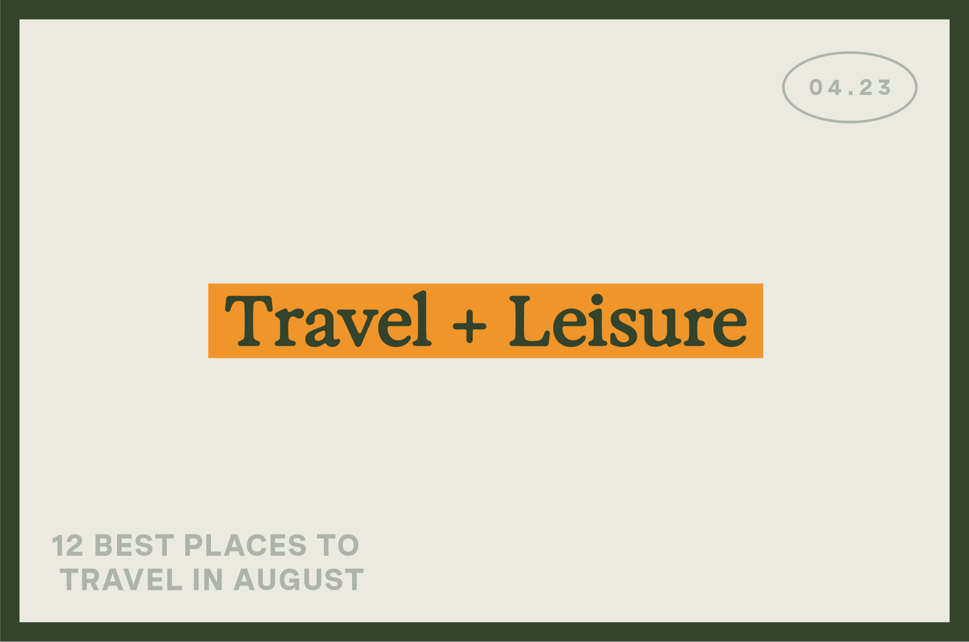 "Travel + Leisure" banner showcases "12 best places to travel in August."